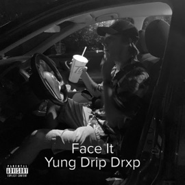 Face It Yung Drip Drxp
