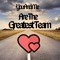 You and Me Make the Greatest Team - DjTuNeZ76 lyrics