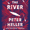 The River: A novel (Unabridged) - Peter Heller