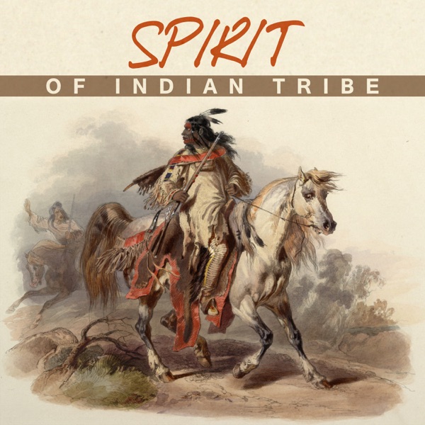 Spirit of Indian Tribe: Native American Music with Drums for Shamanic Meditation, Dreaming Time, Classical Indian Flute for Deep Relaxation