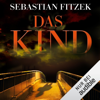 Das Kind (Gekürzt  Fiktion) - Sebastian Fitzek