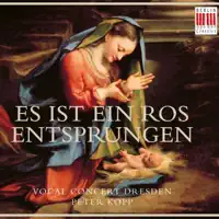 Es ist ein Ros' entsprungen — Peter Kopp & Vocal Concert Dresden