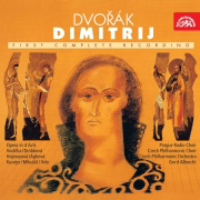 Dvořák: Dimitrij. Opera in 4 Acts, Op. 64 - Czech Radio Chorus, Prague Philharmonic Choir, Czech Philharmonic & Gerd Albrecht