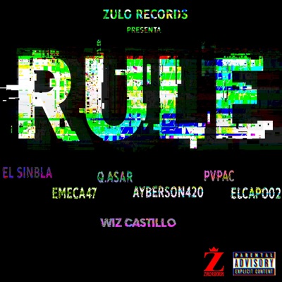 Rule (feat. . Emeca47, Q.ásar, Ayberson420, Pvpac, Elcapo02 & Wiz Castillo) - Single