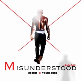Misunderstood (Radio Edit) De Boss & Young Buck