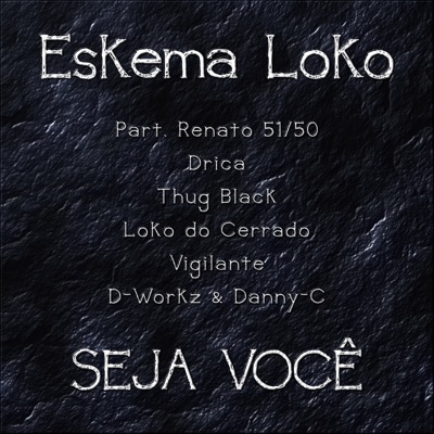 Seja Você (feat. Thug Black, Loko do Cerrado, Vigilante, Drica, D-Workz & Danny-C) - Single