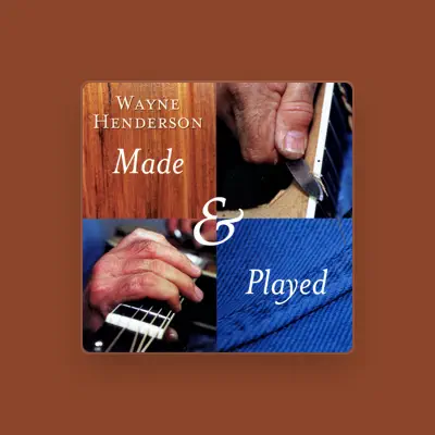 Listen to Wayne Henderson, watch music videos, read bio, see tour dates & more!