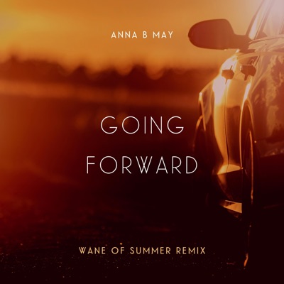 Going Forward (Wane of Summer Remix) - Single