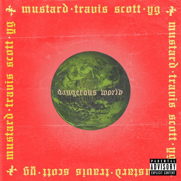 Dangerous World (feat. Travis Scott & YG) - Single - Mustard