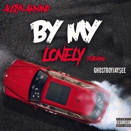 By My Lonely (feat. Ghostboy Jay$ee) Austyn Armand