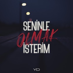 Seninle Olmak Isterim