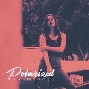 Polarized (feat. Lia Marie Johnson) - Single