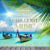 Bali Chillout Music - Sexy Chillout Music Cafe