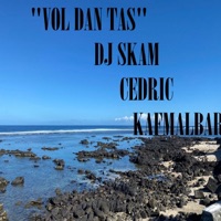 Vol. Dan' Tas (Mix DJ Skam) - Single - Cedric & Kaf Malbar