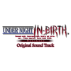 Under Night In-Birth Exe:Late (Original Sound Track) - Raito