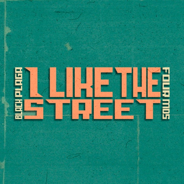 I Like the Street