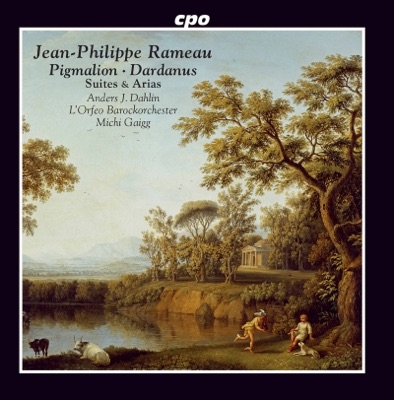 Rameau: Pigmalion, RCT 52 (Excerpts) & Dardanus, RCT 35 [Excerpts]
