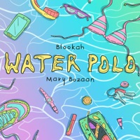Water Polo - Single - Blookah & Mary Bozaan