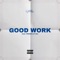 GOOD WORK (feat. PRESSPLAYMJ) - Addy! lyrics