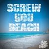 Screw You Beach - Single