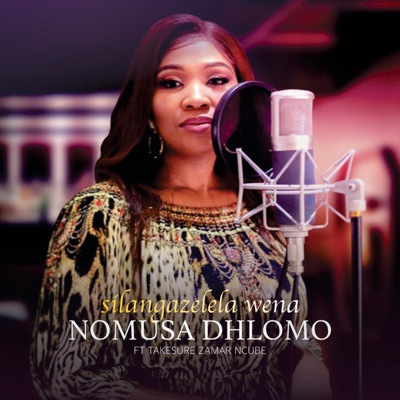 Silangazelela Wena (feat. Takesure Zamar Ncube) - Single