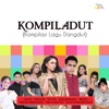 Kompiladut (Kompilasi Lagu Dangdut)