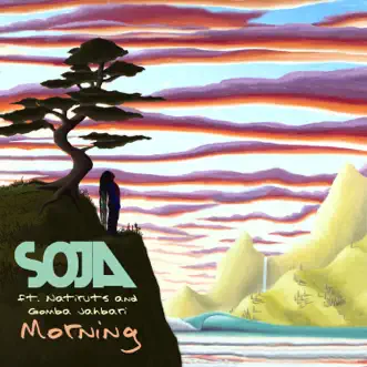 Morning (feat. Natiruts & Gomba Jahbari) by SOJA song reviws