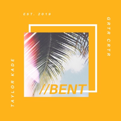 Bent (feat. GRTR CRTR) - Single