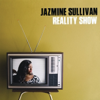 Reality Show - Jazmine Sullivan