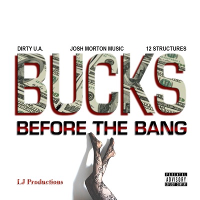 Bucks Before the Bang (feat. Dirty U.A. & 12structures) - Single