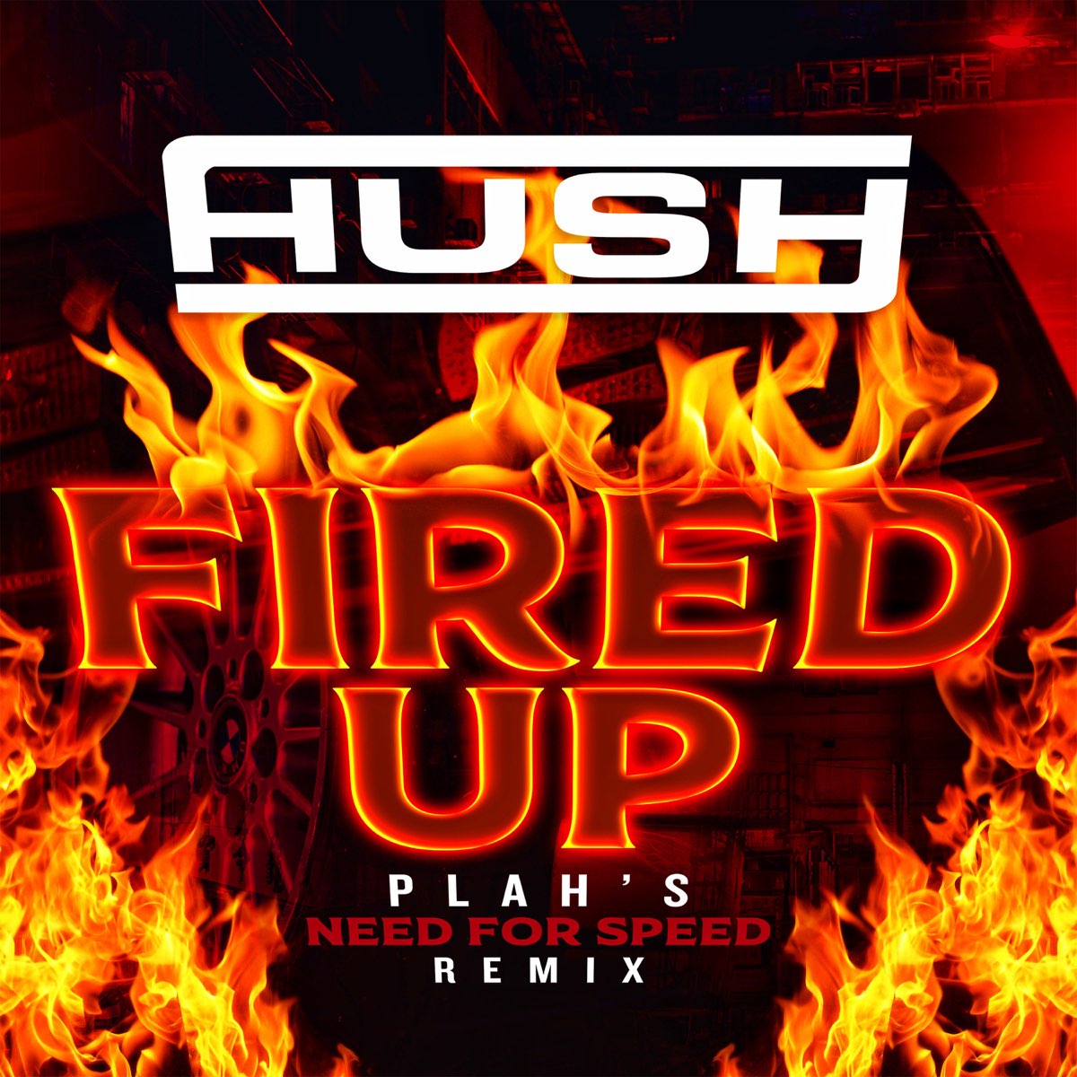 Альбом «Fired Up (Plah'S Need For Speed Remix) - Single» — Hush.