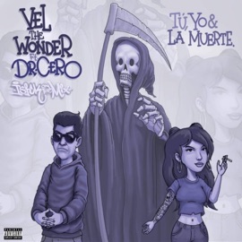 Tu, Yo, Y La Muerte (feat. Vel The Wonder) Dr. Cero