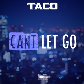 Can't Let Go Taco