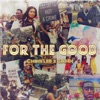 For the Good (feat. Camm) - Single