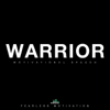 Warrior (Motivational Speech) [feat. Jones 2.0] - Fearless Motivation