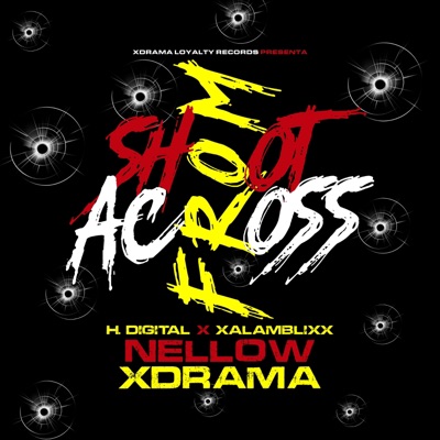 Shoot from acroos (feat. Nelloww, Xalamblixx & Harry Digital) - Single