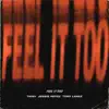 Stream & download Feel It Too - Single