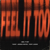 Tainy - Feel It Too (with Jessie Reyez & Tory Lanez)