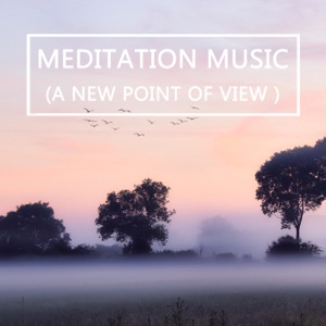 Meditation Music (A New Point of View)