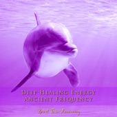 Deep Healing Energy - Ancient Frequency artwork