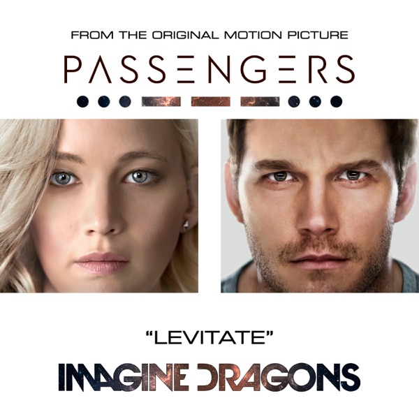 Levitate (From the Original Motion Picture “Passengers”) - Single - Imagine Dragons