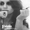 The Exquisite Lady Fairuz - Fairouz