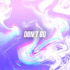 Don't Go - Single