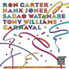 Ron Carter, Hank Jones, Sadao Watanabe & Tony Williams - Carnaval (Live) artwork