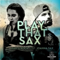 Play That Sax (feat. Joanna Sax) - Single - Mar G Rock
