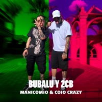 Bubalu y 2CB - Single - Manicomio & Cojo Crazy