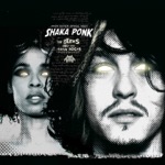 Shaka Ponk - My Name Is Stain