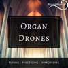 Organ Drones: Tuning, Practicing, Improvising - Muso Master