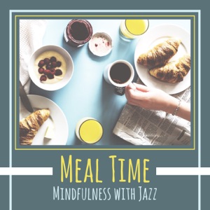 Meal Time Mindfulness with Jazz