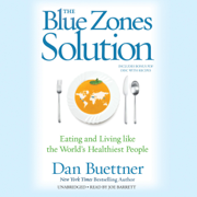 The Blue Zones Solution: Eating and Living like the World's Healthiest People